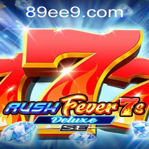 Descubra o Fascinante Mundo de RushFever7sDeluxeSE: A Emoção da Nova Geração
